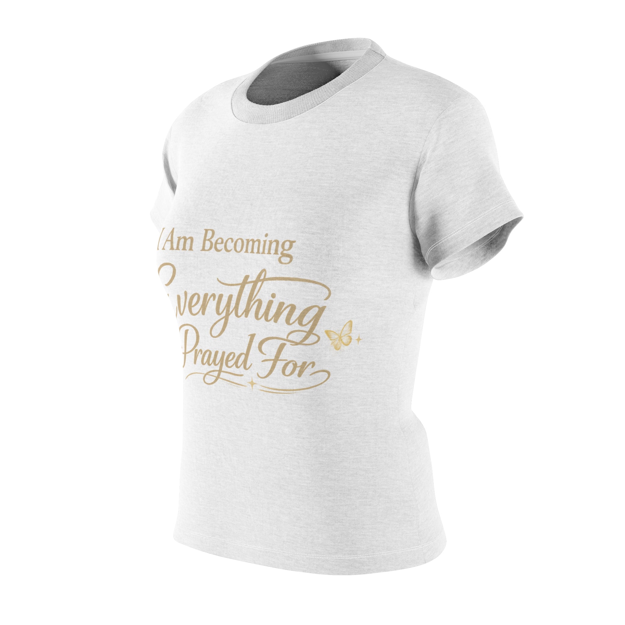 I Am Becoming Everything I Prayed For Women's Tee — Inspirational Faith Graphic Shirt