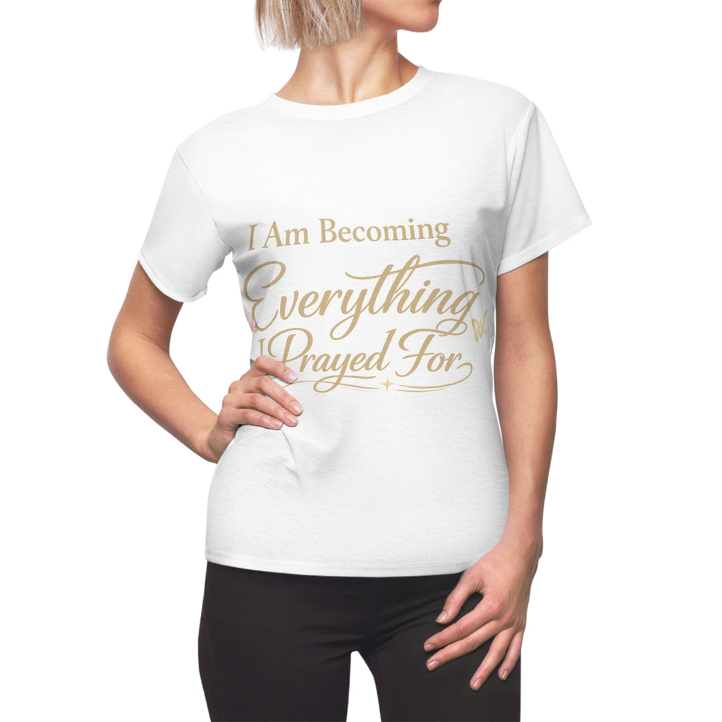 I Am Becoming Everything I Prayed For Women's Tee — Inspirational Faith Graphic Shirt
